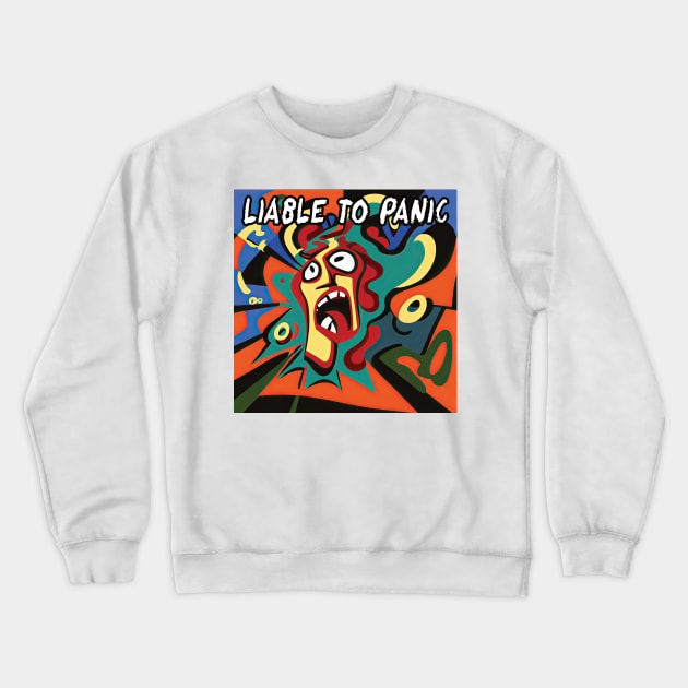 Liable to panic. Crewneck Sweatshirt by DEGryps